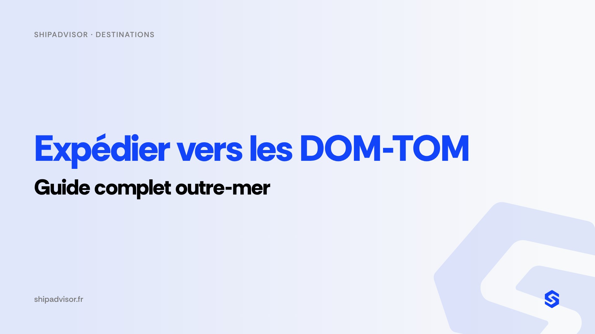 Expédier vers les DOM-TOM : guide complet outre-mer