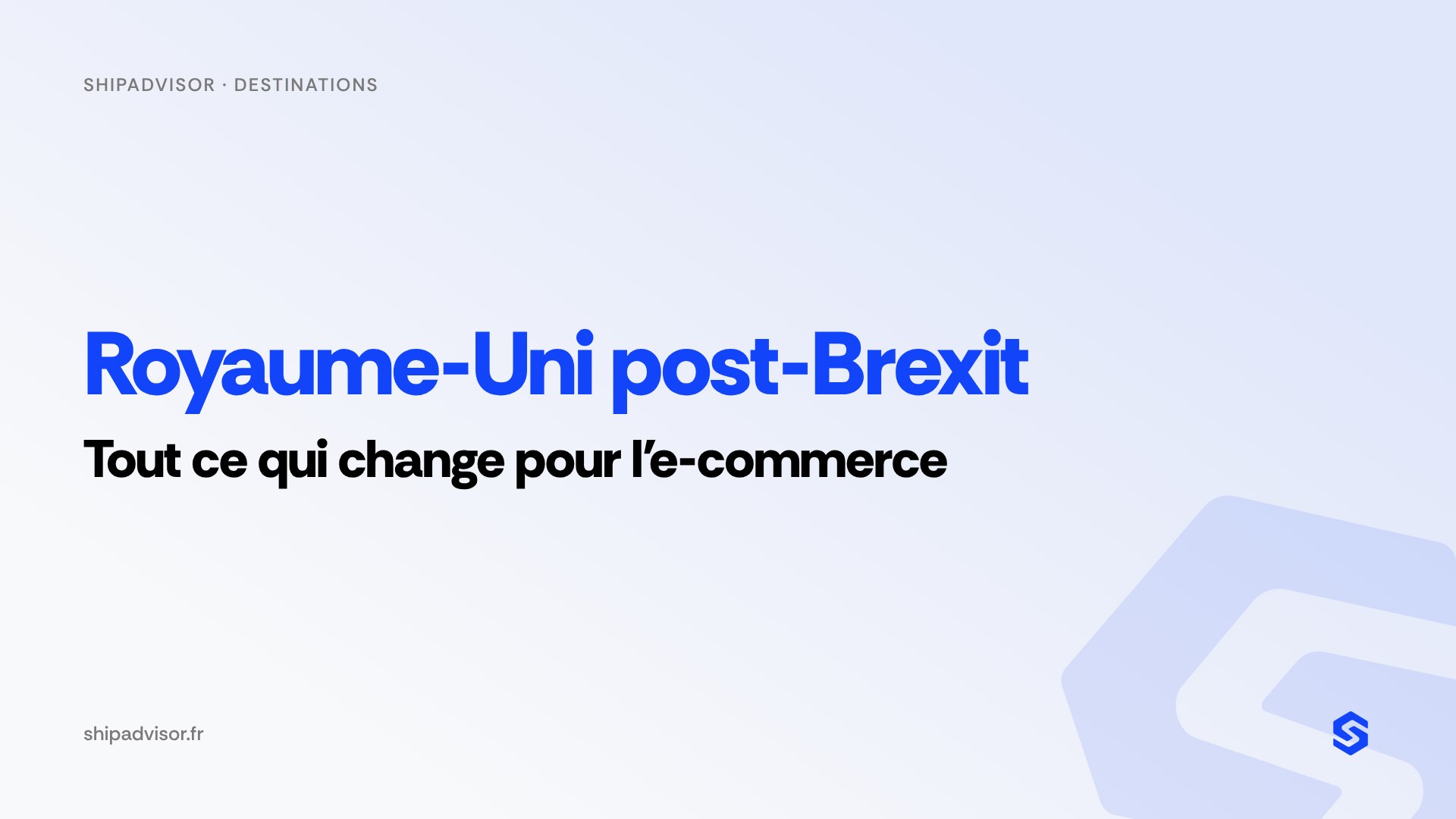 Royaume-Uni post-Brexit : tout ce qui change pour l'e-commerce
