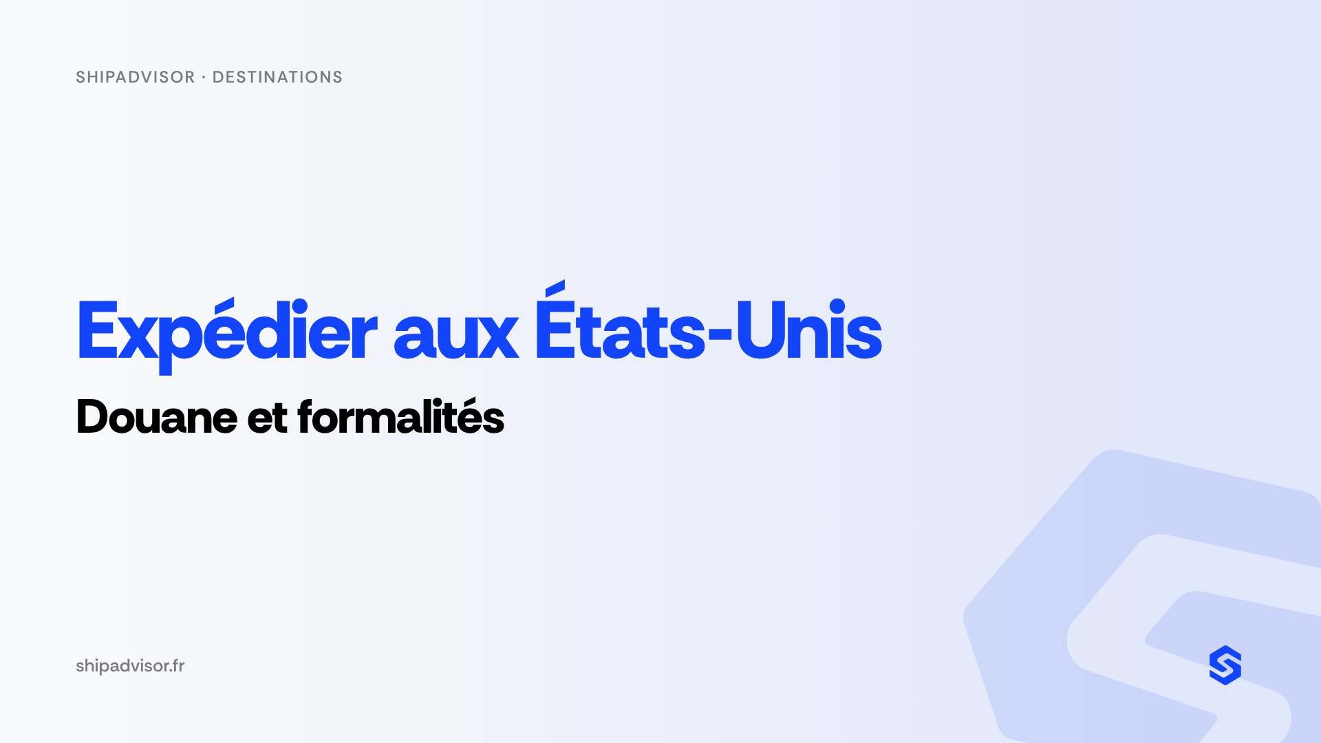 Expédier aux États-Unis : douane et formalités